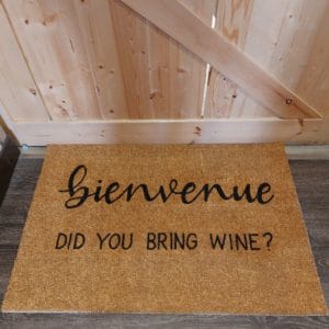 Prairie Home Lettering Bievenue Did You Bring Wine?